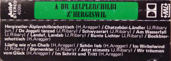 Hans Aregger, Jost Ribary Junior : A Dr Aelplerchilbi Z' Hergiswil (Cass)