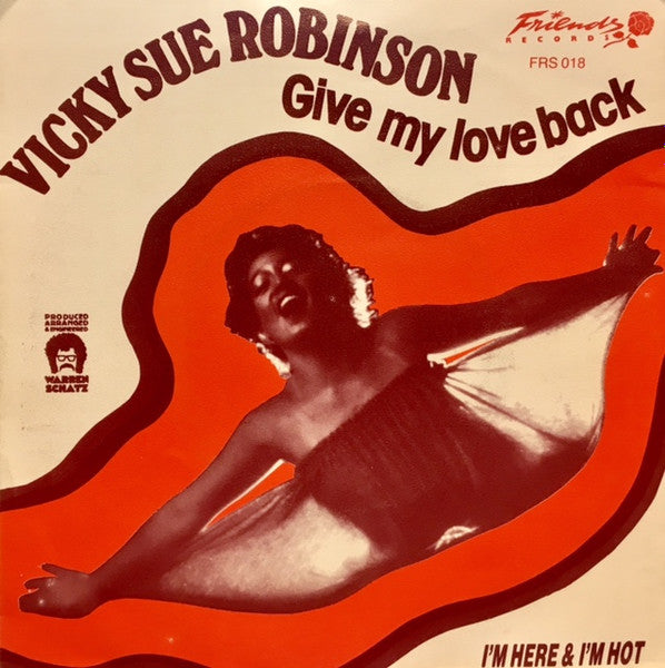 Vicki Sue Robinson : Give My Love Back / I'm Here & I'm Hot (7", Single)