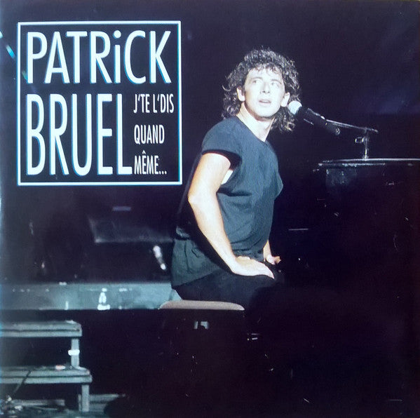 Patrick Bruel : J'Te L'Dis Quand Même (CD, Single)