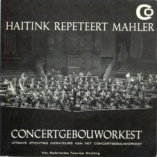 Concertgebouworkest ,  Bernard Haitink, Gustav Mahler : Haitink Repeteert Mahler (7")