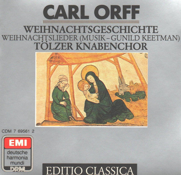 Carl Orff , Musik Gunild Keetman, Tölzer Knabenchor : Weihnachtsgeschichte, Weihnachtslieder (CD, Comp, RE, RM)