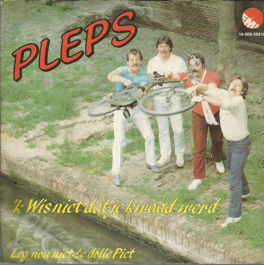 Pleps : 'k Wis Niet Dat Je Kwaad Werd (7", Single)