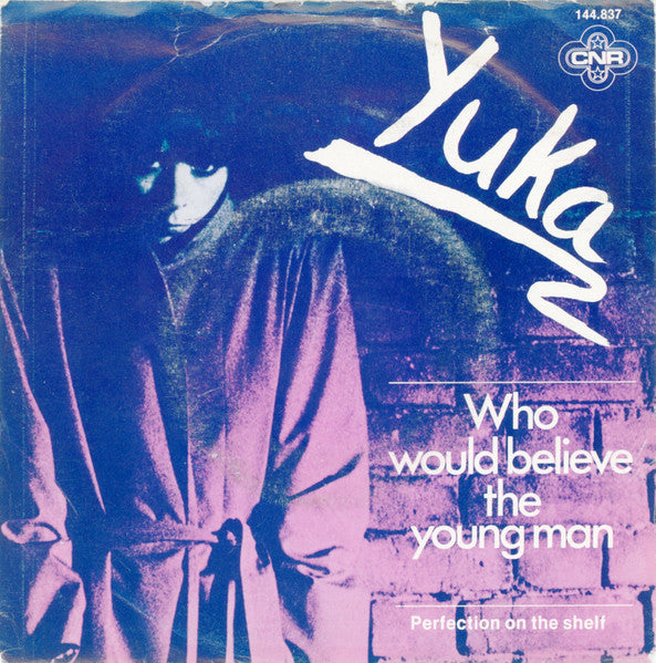 Yuka (15) : Who Would Believe The Young Man (7")