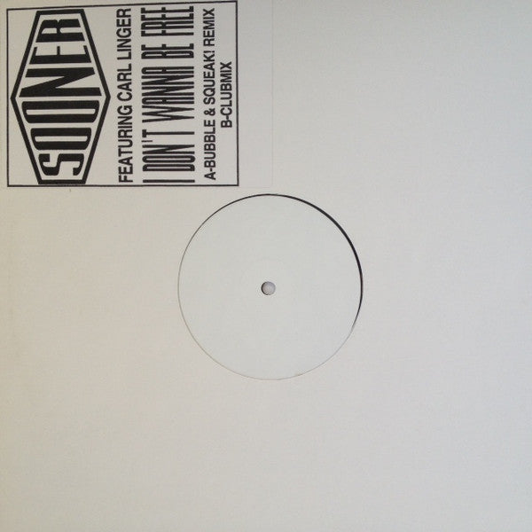 Sooner Featuring Carl Linger : I Don't Wanna Be Free (12", W/Lbl)