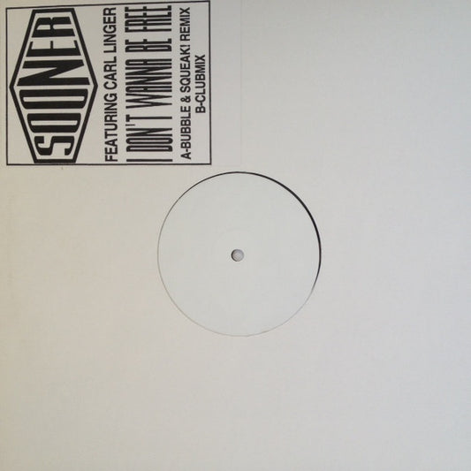Sooner Featuring Carl Linger : I Don't Wanna Be Free (12", W/Lbl)