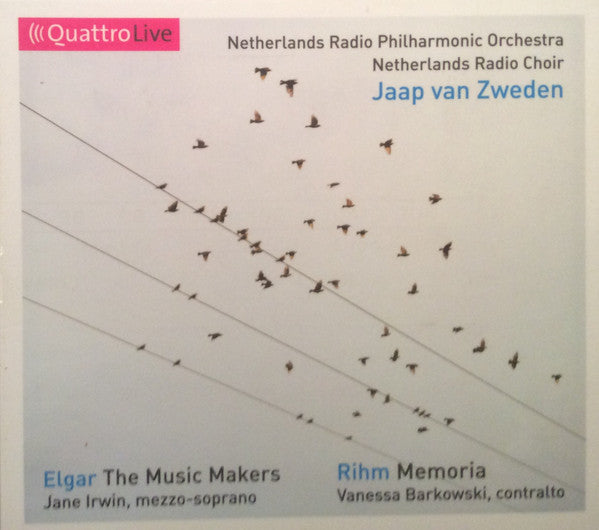Jaap van Zweden, Radio Filharmonisch Orkest, Groot Omroepkoor, Sir Edward Elgar, Wolfgang Rihm, Jane Irwin, Vanessa Barkowski : The Music Makers / Memoria (CD, Album, Dig)