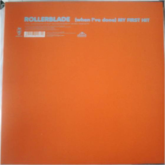 Rollerblade : (When I've Done) My First Hit (12")
