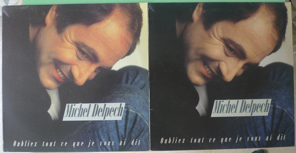 Michel Delpech : Oubliez Tout Ce Que Je Vous Ai Dit (LP, Album)