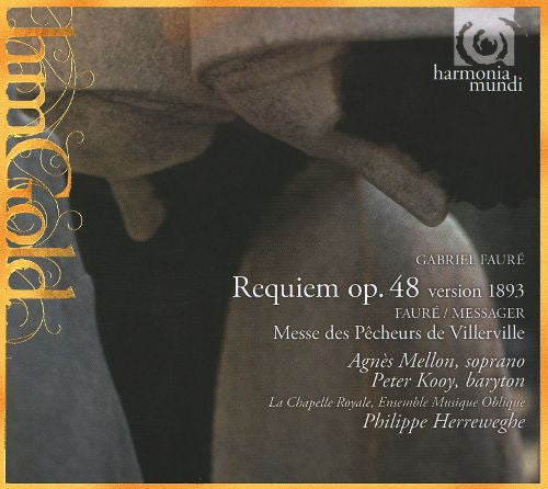 Gabriel Fauré / Messager* - Agnès Mellon, Peter Kooy*, La Chapelle Royale, Ensemble Musique Oblique, Philippe Herreweghe : Requiem Op. 48 (Version 1893) / Messe Des Pêcheurs De Villerville (CD, Album, RE)