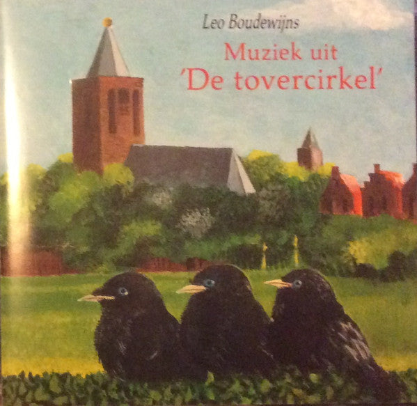 Leo Boudewijns : Muziek Uit De Tovercirkel (CD, Album)