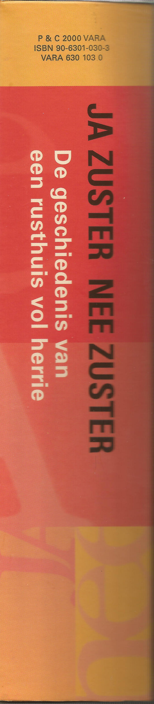 Cast of "Ja Zuster, Nee Zuster" : Ja Zuster Nee Zuster (De Geschiedenis Van Een Rusthuis Vol Herrie) (3xCD, Mono + VHS, PAL + Box, Dlx, Ltd)