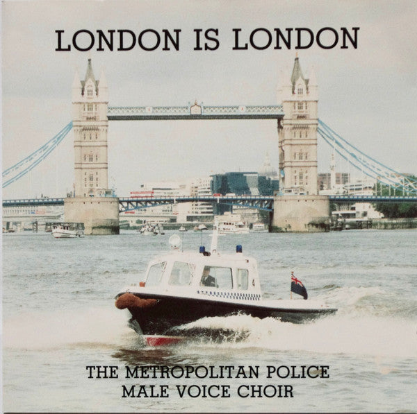 Metropolitan Police Male Voice Choir : London Is London (CD, Album)