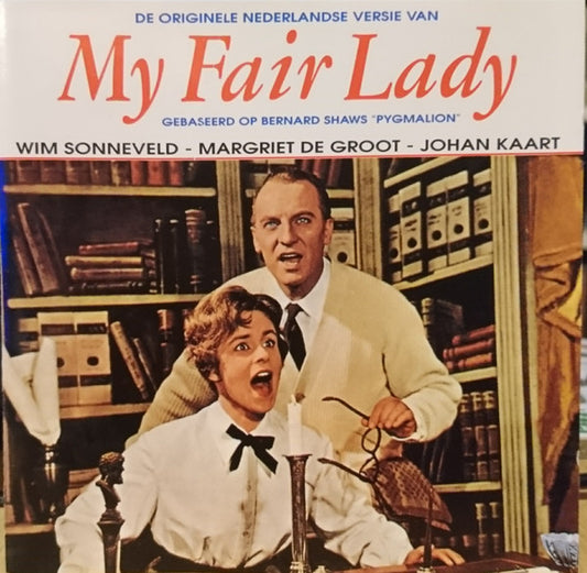 Wim Sonneveld, Margriet De Groot & Johan Kaart : De Originele Nederlandse Versie Van My Fair Lady (CD, Album, RE)