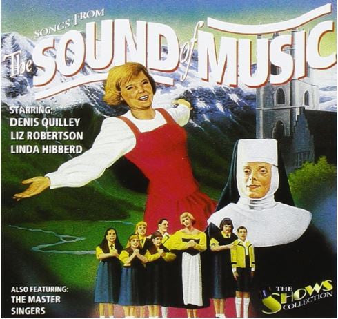 The West End Orchestra Conducted By  Matthew Freeman (3) - Starring: Denis Quilley, Liz Robertson, Linda Hibberd - Also Featuring The Master Singers : The Songs From The Sound Of Music (CD, Album)