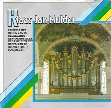 Klaas Jan Mulder : Bespeelt Het Orgel Van De Nederlands Hervormde Kerk In Hasselt En Het Orgel Van De Grote Kerk In Dordrecht (CD, Album)