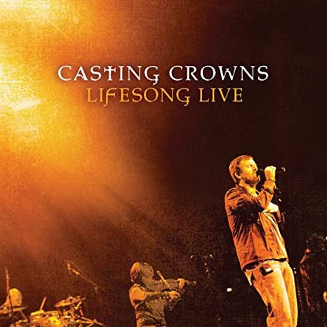 Casting Crowns : Lifesong Live (CD, Album + DVD, Album)