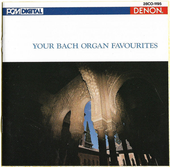 Johann Sebastian Bach - Various : Your Bach Organ Favourites (CD, Comp)