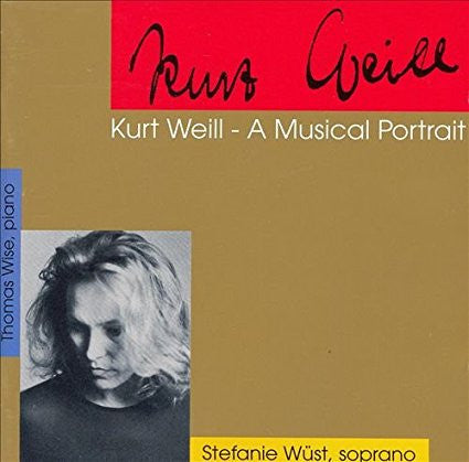Stefanie Wüst, Kurt Weill : Kurt Weill - A Musical Portrait (CD, Album)