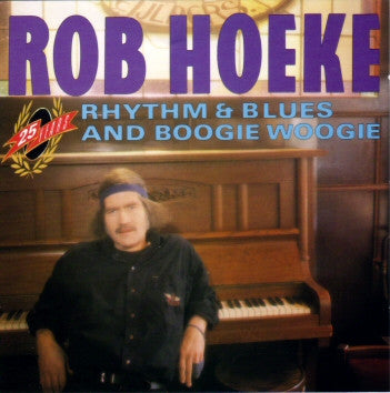 Rob Hoeke : 25 Years Rhythm & Blues And Boogie Woogie (CD, Album)