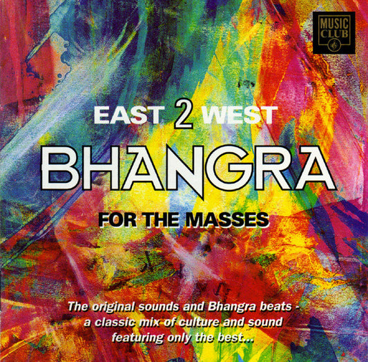 Various : East 2 West - Bhangra For The Masses (CD, Comp)
