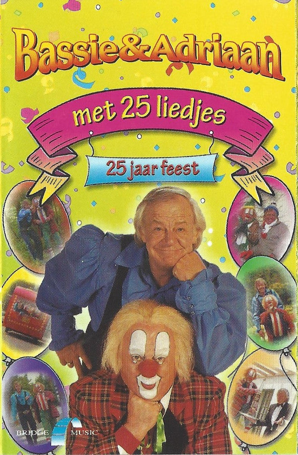 Bassie & Adriaan : Met 25 Liedjes 25 Jaar Feest (Cass, Comp)