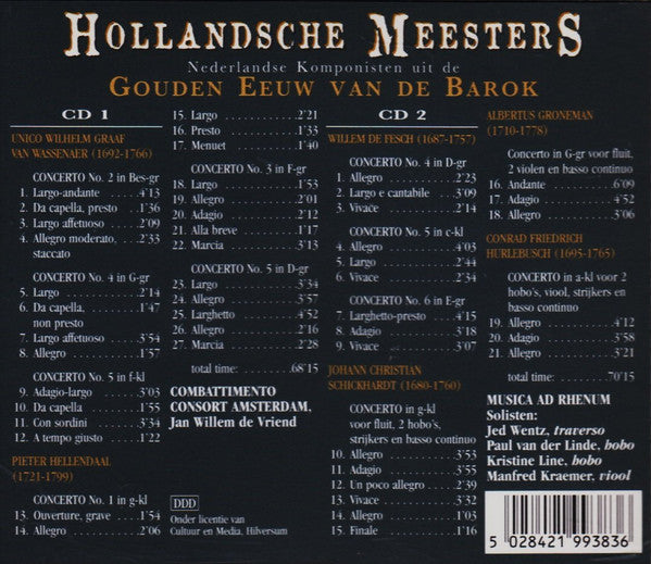 Pieter Hellendaal, Unico Wilhelm Van Wassenaer, Johann Christian Schickhardt, Willem de Fesch, Albertus Groneman, Conrad Friedrich Hurlebusch : Hollandsche Meesters (Nederlandse Componisten Uit De Gouden Eeuw Van De Barok) (2xCD, Comp)