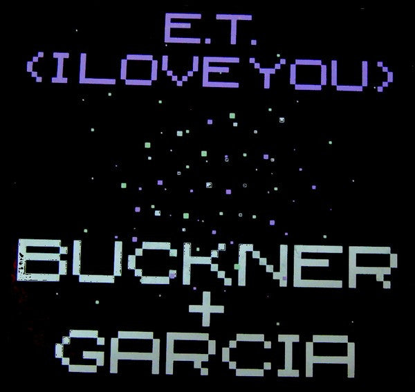 Buckner & Garcia : E.T. (I Love You) (7", Single)