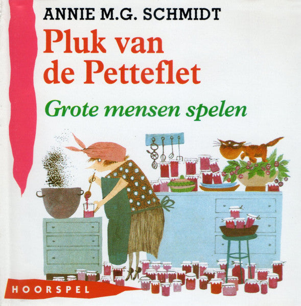 Annie M.G. Schmidt : Pluk Van De Petteflet: Grote Mensen Spelen (CD + Cass)