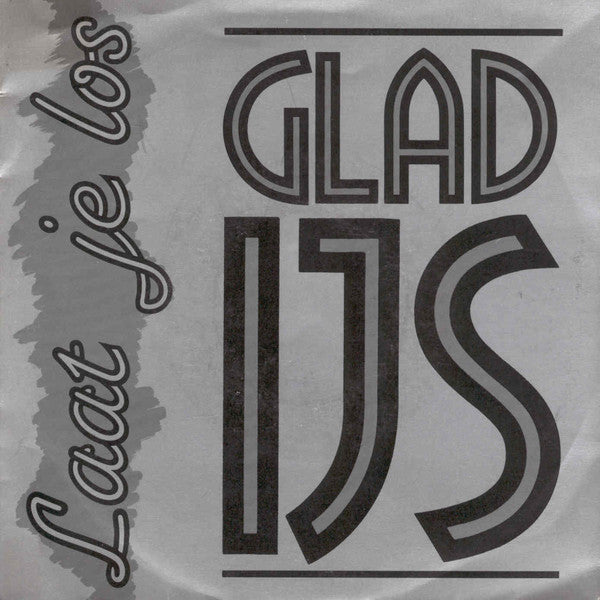 Glad IJs : Laat Je Los (7", Single)