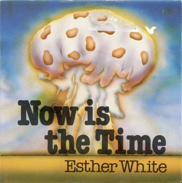 Esther White : Now Is The Time (7")