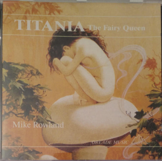 Mike Rowland (2) : Titania - The Fairy Queen (CD)