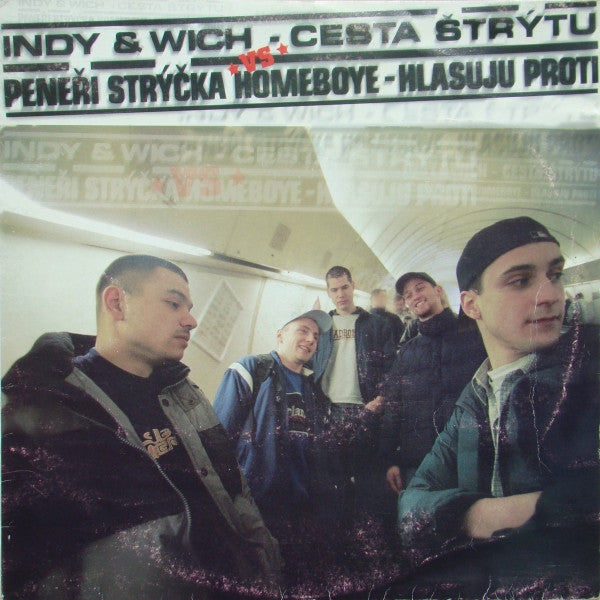 Indy & Wich Vs Peneři Strýčka Homeboye : Cesta Štrýtu / Hlasuju Proti (12")