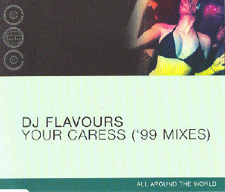 DJ Flavours : Your Caress ('99 Mixes) (CD, Single)