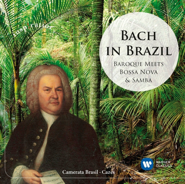 Camerata Brasil : Bach In Brazil. Baroque Meets Bossa Nova & Samba (CD, Album)