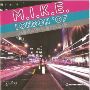 M.I.K.E. : London '07 (Live From The Gallery) (2xCD, Comp, Mixed)