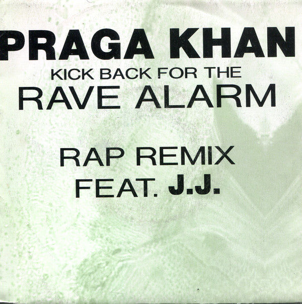 Praga Khan Feat. J.J. : Kick Back For The Rave Alarm (7", Single)