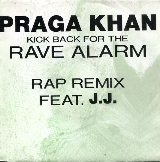 Praga Khan Feat. J.J. : Kick Back For The Rave Alarm (7", Single)