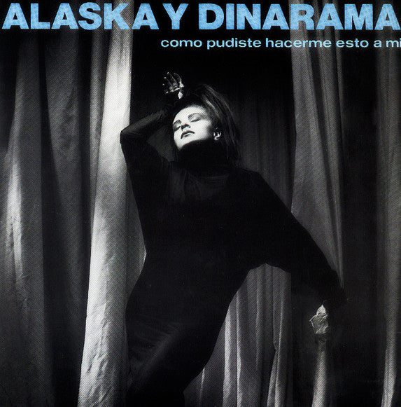 Alaska Y Dinarama : Como Pudiste Hacerme Esto A Mi (7", Single)