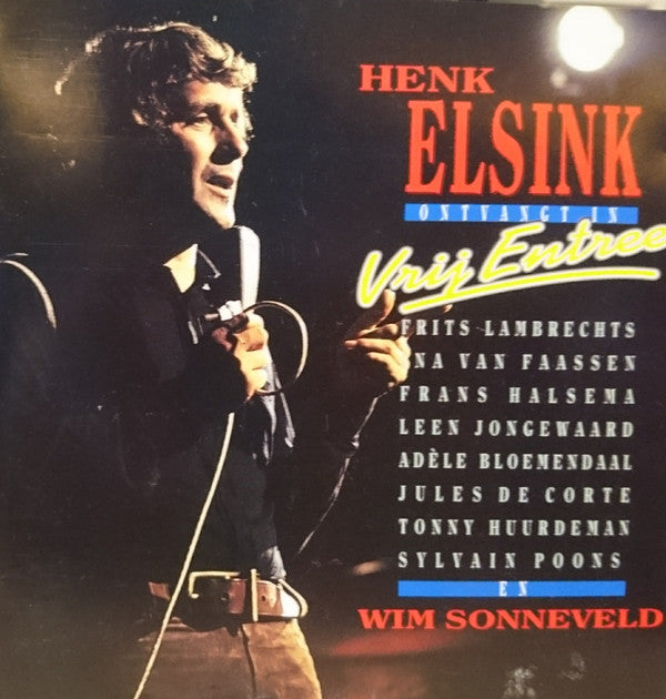 Henk Elsink : Vrij Entree (CD, Album, Comp)