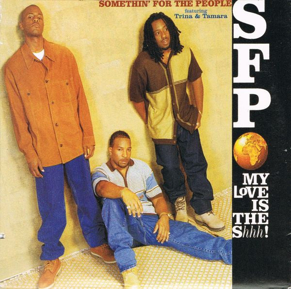 Somethin' For The People Featuring Trina & Tamara : My Love Is The Shhh ! (CD, Single)