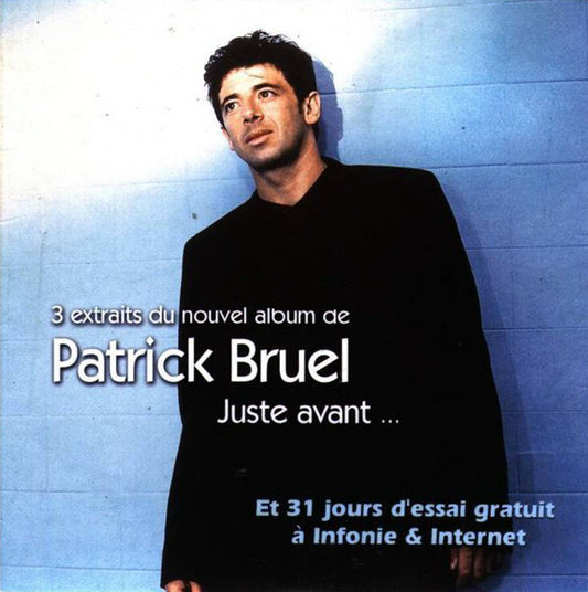Patrick Bruel : 3 Extraits Du Nouvel Album De Patrick Bruel, Juste Avant... (CD, Single, Enh, Promo)