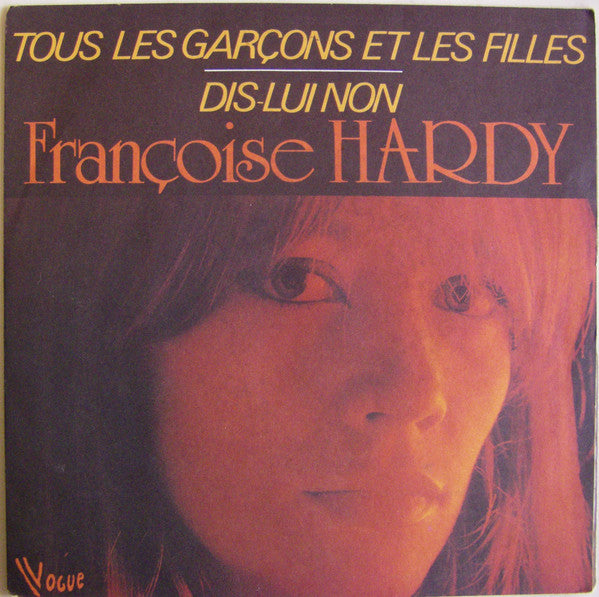 Françoise Hardy : Tous Les Garçons Et Les Filles (7", Single, RE)