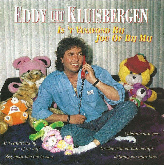 Eddy Uit Kluisbergen : Is 't Vanavond Bij Jou Of Bij Mij (CD, Album)