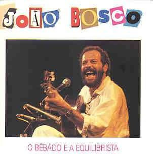 João Bosco : O Bêbado E A Equilibrista (CD, Comp)
