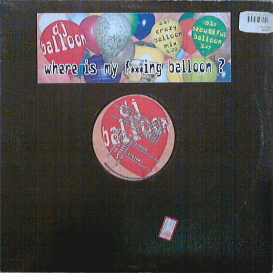 DJ Balloon : Where Is My F***ing Balloon? (12")