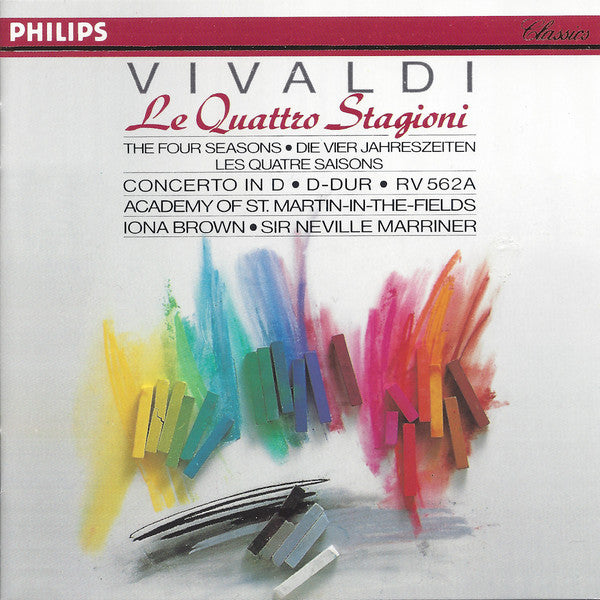 Antonio Vivaldi, Iona Brown, The Academy Of St. Martin-in-the-Fields : Le Quattro Stagioni = The Four Seasons = Die Vier Jahreszeiten = Les Quatre Saisons · Concerto In D (D-dur) RV 562a (CD, Album, RE)