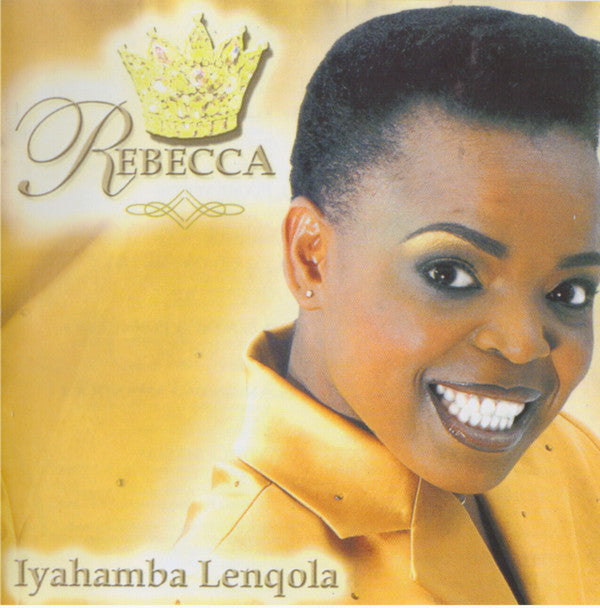 Rebecca Malope : Iyahamba Lenqola (CD, Album)