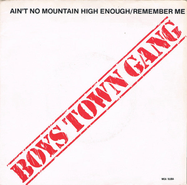 Boys Town Gang : Ain't No Mountain High Enough/Remember Me (7", Single, Fol)