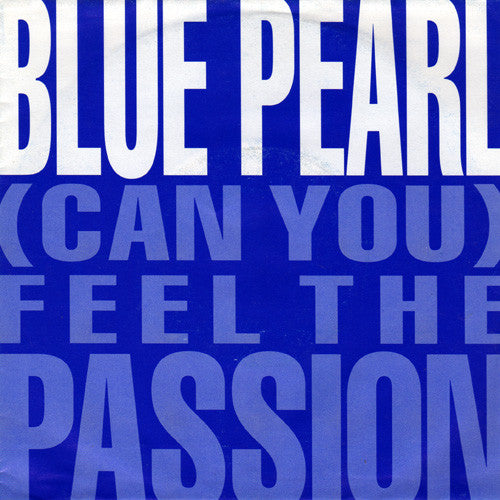 Blue Pearl : (Can You) Feel The Passion (7", Single)