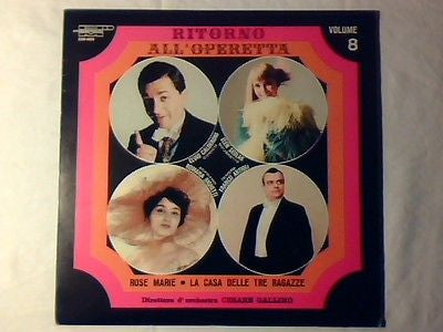 Grande Orchestra Diretta Da Cesare Gallino - Rudolf Friml - Herbert Stothart - Heinrich Berté - Herbert Stothart :  Ritorno All'Operetta Vol. 8 - Rudolf Friml / Herbert Stothart: Rose Marie - Franz Schubert / Heinrich Berte': La Casa Delle Tre Ragazze (LP, Album)
